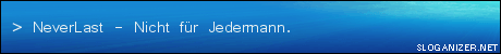 IMG:http://www.sloganizer.net/style3,NeverLast.png